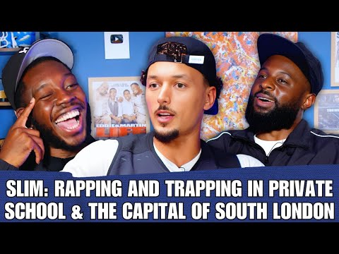 SLIM: RAPPING AND TRAPPING IN PRIVATE SCHOOL & THE CAPITAL OF SOUTH LONDON | 90s Baby Show