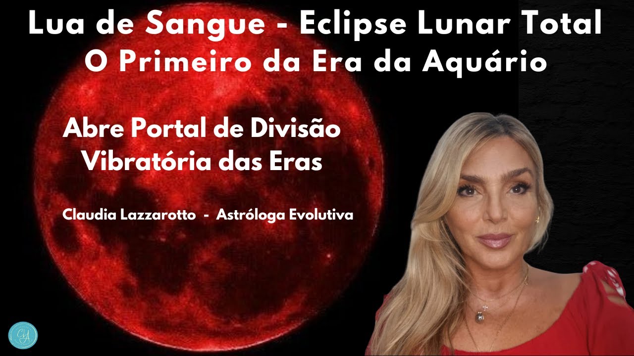 Eclipse Lunar Total o Primeiro na Nova Era. Um Grande Portal de Divisão Vibratória das Eras.