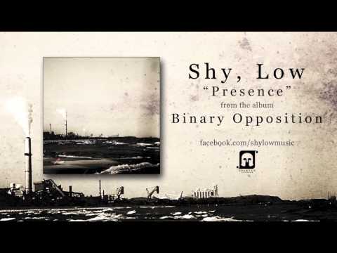 Shy, Low -  "Presence"