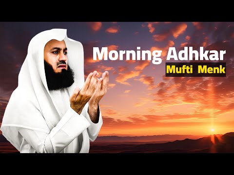 Morning Adhkar | Start Your Day Right with Mufti Menk #Islam #dhikr