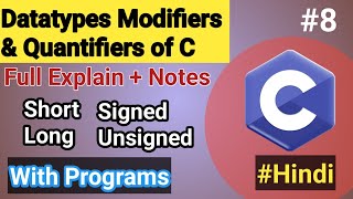 Datatype Modifiers & Quantifiers In C | Short, Long, Signed, Unsigned | HellloCodeCrafters