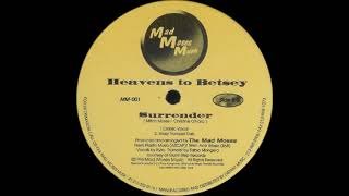 Heavens To Betsey - Surrender (Classic Vocal)