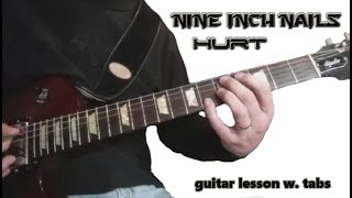 How to Play - "HURT" w. tabs - NINE INCH NAILS guitar lesson