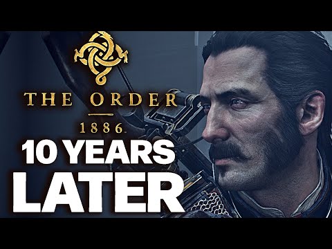 10 Years Later: Were We ALL WRONG About The Order 1886?