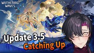 【Wuthering Waves】Catching up to v3.5【NIJISANJI EN | Vezalius Bandage】