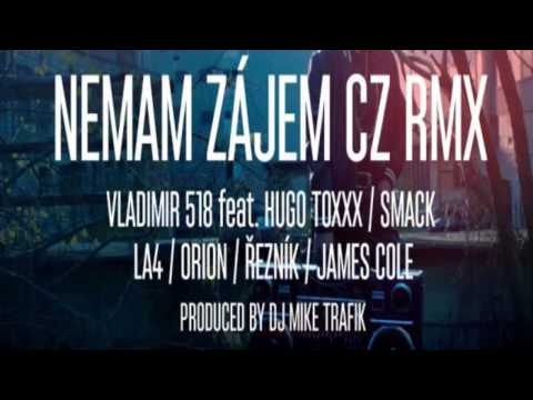 Nemám zájem REMIX- Vladimir 518, La4, Toxxx, Smack, Orion, Řezník, Cole & Mike T