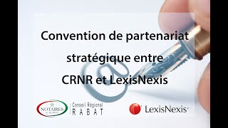 Signature de la convention de partenariat entre C.R.N.R et LexisNexis