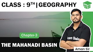 The Mahanadi Basin: Drainage || Chapter 3 Geography Class 9 || NCERT