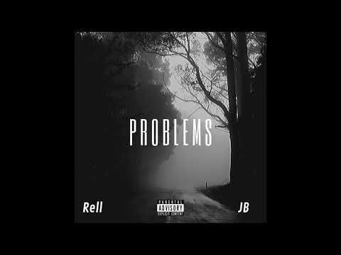 Rell Problems (ft. JB)