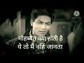 Toe Mohbbat Sahi Shahrukh Khan Emotinal Status Video Shahrukh Khan Hindi Dialogues Songs