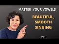 Singing Clear Vowels SMOOTH BEAUTIFUL LINE LEGATO