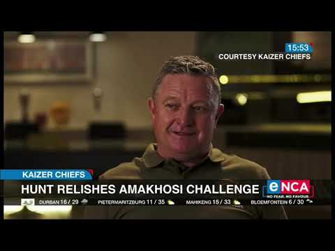Hunt relishes Amakhosi challenge