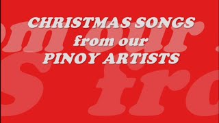 CHRISTMAS SONGS from PINOY ARTISTS w/ lyrics