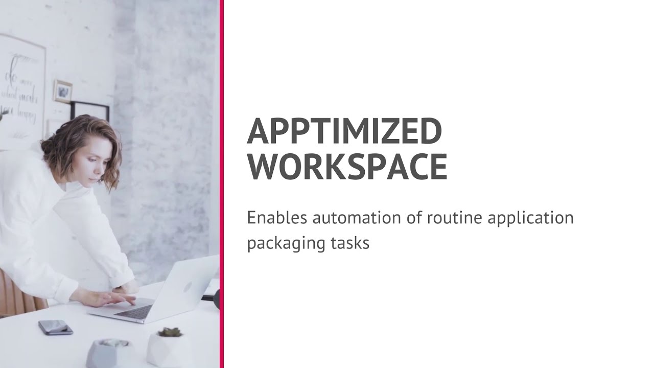 Empower your application packaging experience with the upgraded Apptimized Workspace