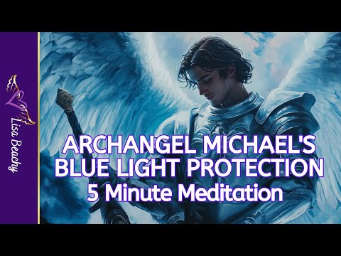 Archangel Michael Protection 💙 Blue Light Shield for Safety & Calm (5 Min) | Lisa Beachy