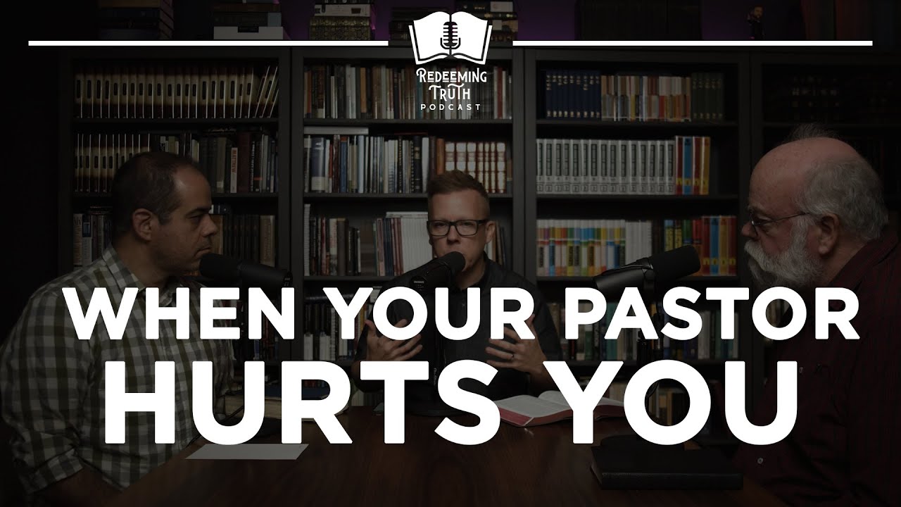 Ep 62 | When Your Pastor Hurts You | Redeeming Truth