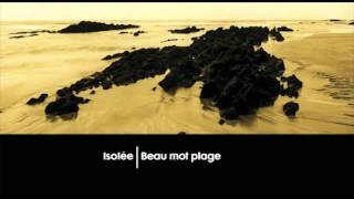 Isolée - Beau Mot Plage (Heaven & Earth Re-Edit)
