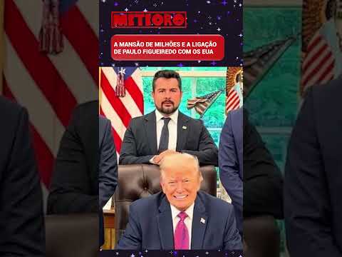 A MANSÃO DE MILHÕES E A LIGAÇÃO DE PAULO FIGUEIREDO COM OS EUA