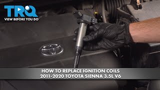 How to Replace Ignition Coils 2011-2020 Toyota Sienna 3.5L V6