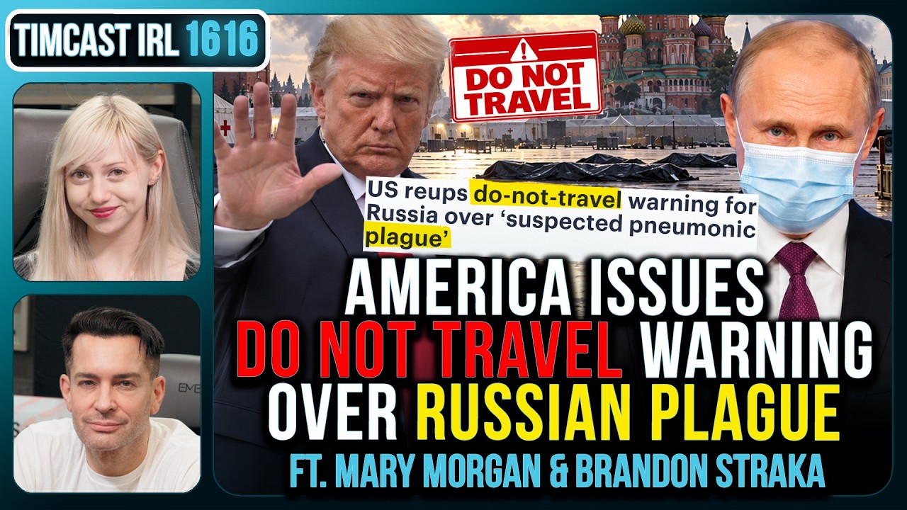 US Issues DO NO TRAVEL Order Over Russian Plague, Quarantine Measure Enacted | Timcast IRL