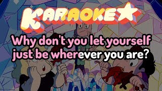Be Wherever You Are - Steven Universe Karaoke