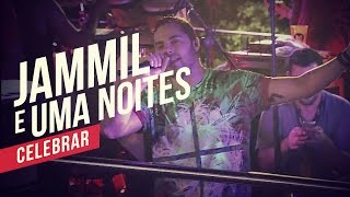 Jammil e Uma Noites   Celebrar   YouTube Carnaval 2014