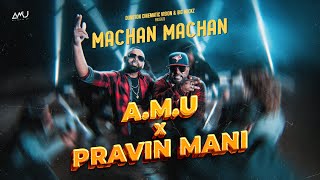 Download lagu Machan Machan - A.M.U. × Pravin Mani -    mp3