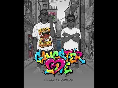 MR SEED ft STOOPID BOY - GANGSTER LOVE 