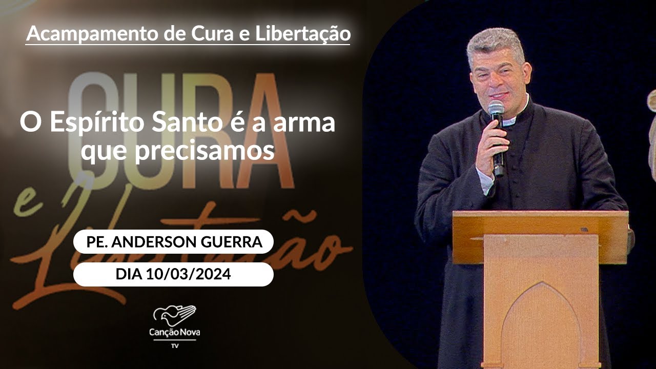 O Espírito Santo é a arma que precisamos - Padre Anderson Guerra (10/03/2024)