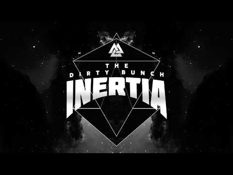 The Dirty Bunch - Inertia (Original Mix)