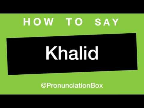 How To Say and Pronounce Khalid