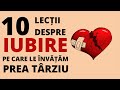 10 lecții despre iubire pe care majoritatea oamenilor le învață prea târziu.