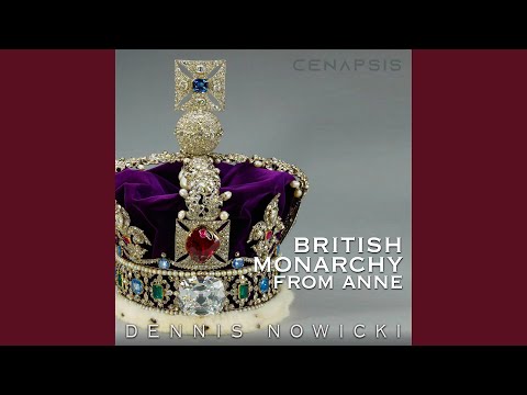The British Monarchy (From Anne)