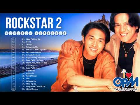 Wala Pa Ring Iba | Bakit | Rockstar 2 Non-stop Playlist 2022 || Pampatulog Nonstop OPM Love Songs