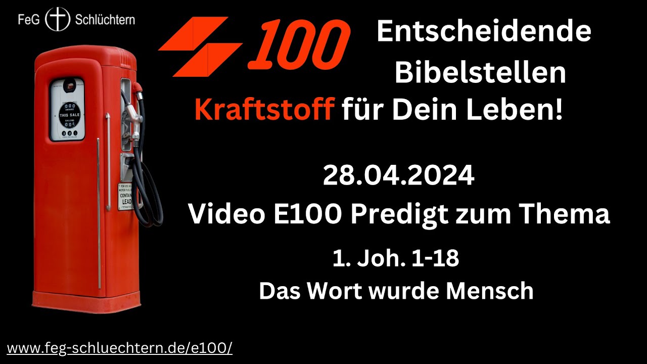 6. E100 Predigt - Das Wort wurde Mensch