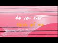 Hugel Do You Ever Think Of Me Lyrics Video