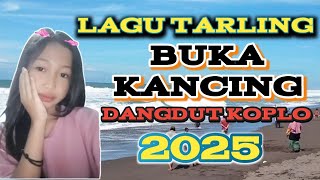 Download lagu LAGU TARLING BUKA KANCING DANGDUT KOPLO mp3 Download lagu LAGU TARLING BUKA KANCING DANGDUT KOPLO mp3