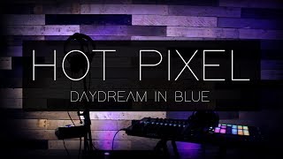 Hot Pixel - Daydream in blue (Live Cover - I Monster/Wallace Collection)