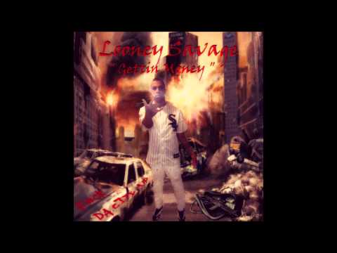 Looney Savage - Gettin Money