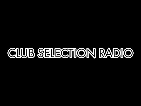 Club Selection Radio 010 [30-11-2021]