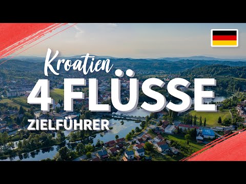 4 Flüsse, Kroatien (Kupa, Korana, Mrežnica und Dobra) - Zielführer