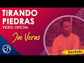 Tirando PIEDRAS 😵 - Joe Veras [Video Oficial]