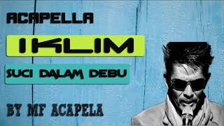 Download lagu Iklim - Suci Dalam Debu (Acapella - Vocal Only) mp3