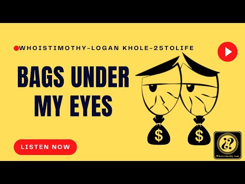 WhoisTimothy Feat. Logan Khole and 25toLife -  Bags Under My Eyes (Clean)