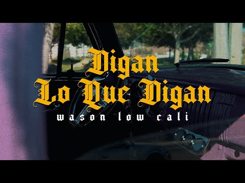 Digan lo que digan /  Wason Low Cali