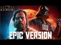 Obi-Wan vs Darth Vader Theme | EPIC VERSION (feat. Battle of The Heroes)