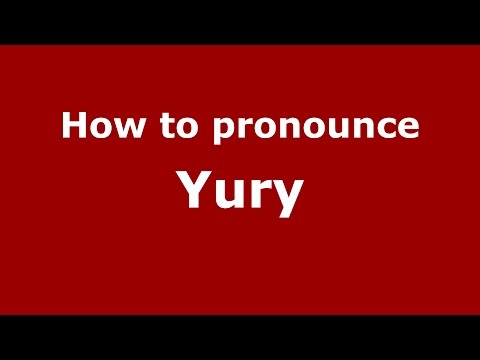 How to pronounce Yury (Colombian Spanish/Colombia)  - PronounceNames.com