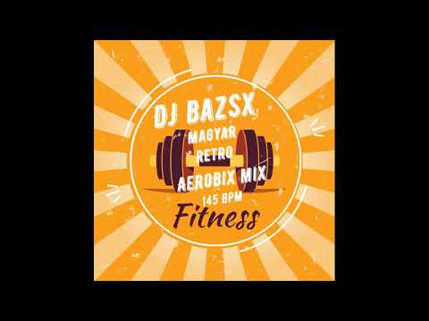 Bazsx - 🇭🇺Magyar🇭🇺 Retro Aerobic Mix ★Fitness★Gym★Futás★Sport ★145BPM