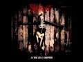 SlipKnoT ~ Be Prepared For Hell and The Negative One