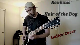 Bauhaus - Hair of the Dog (Guitar Cover)